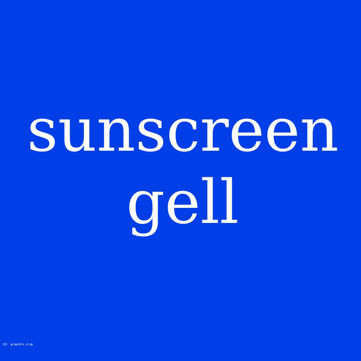 Sunscreen Gell