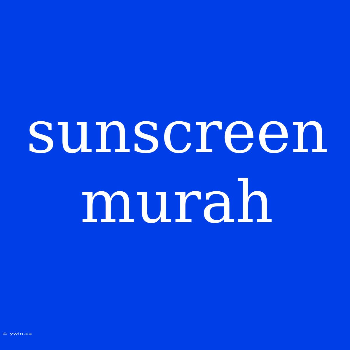 Sunscreen Murah