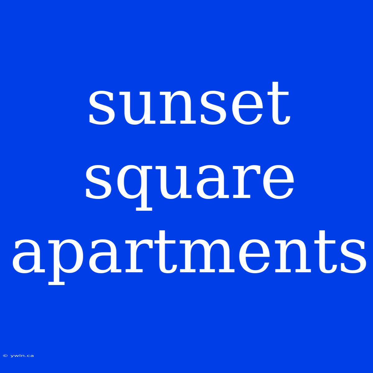 Sunset Square Apartments