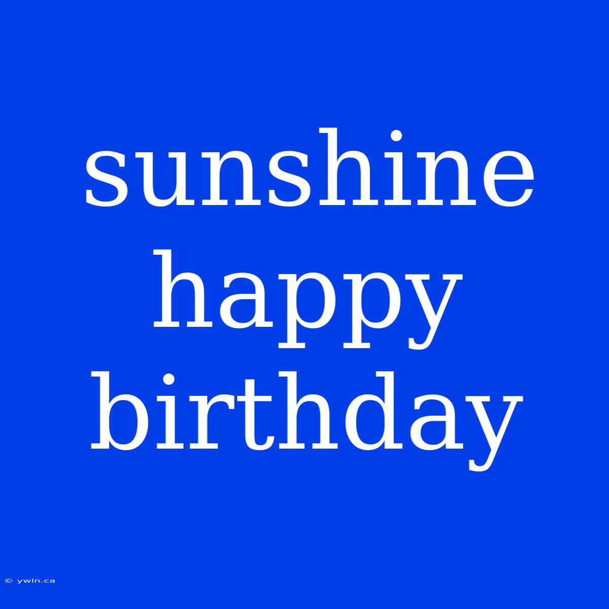 Sunshine Happy Birthday