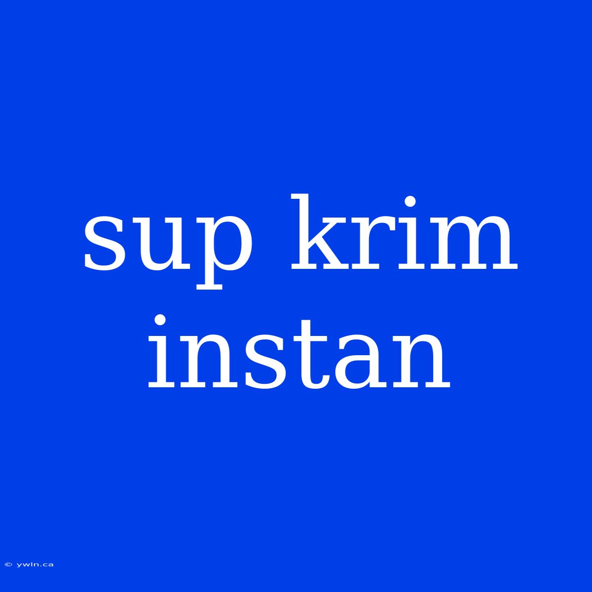 Sup Krim Instan