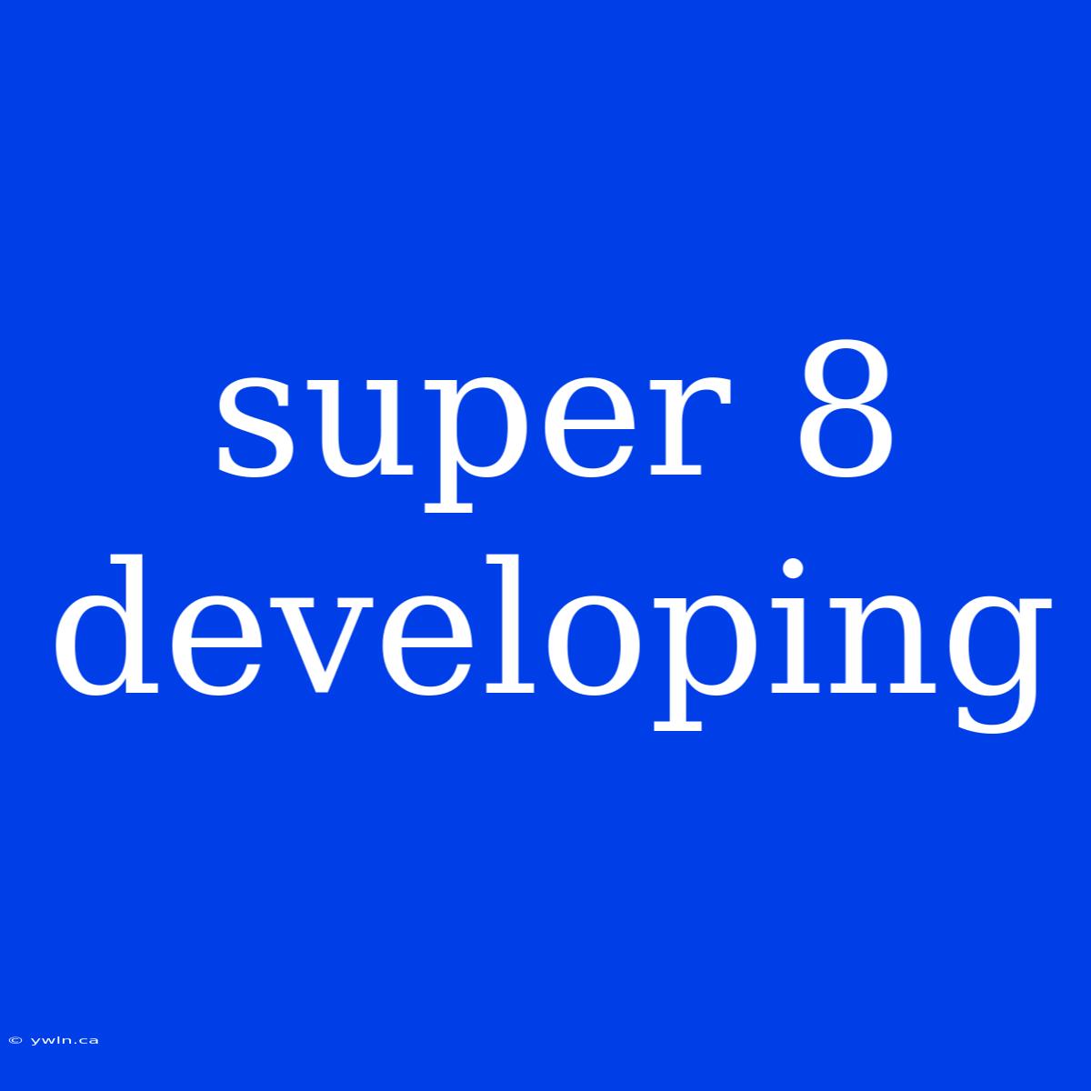 Super 8 Developing