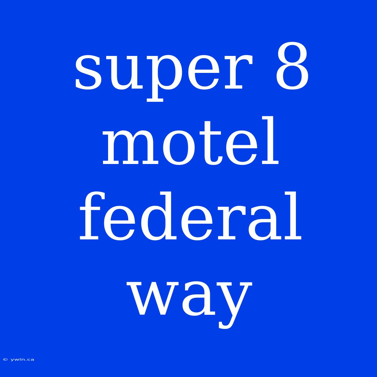 Super 8 Motel Federal Way