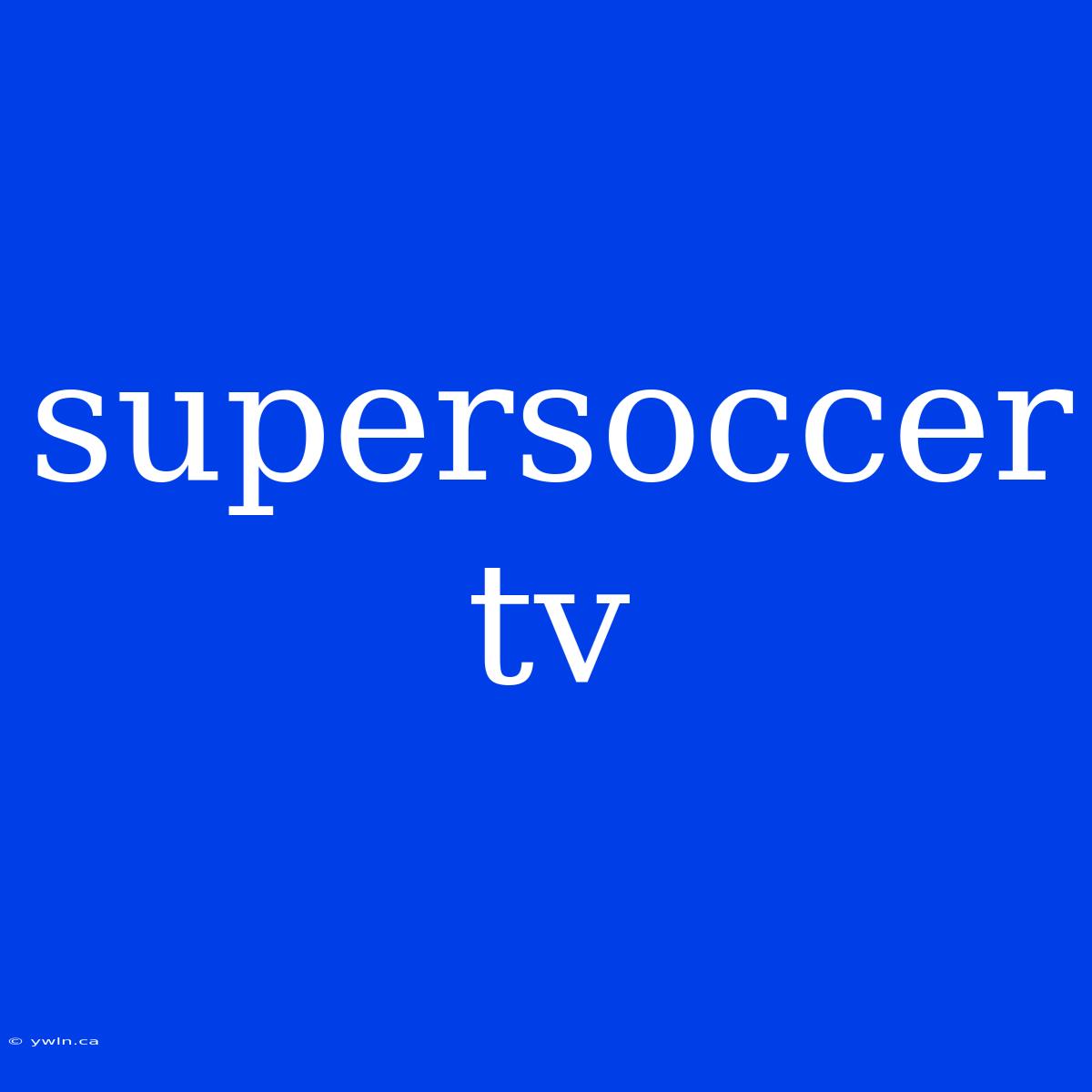 Supersoccer Tv