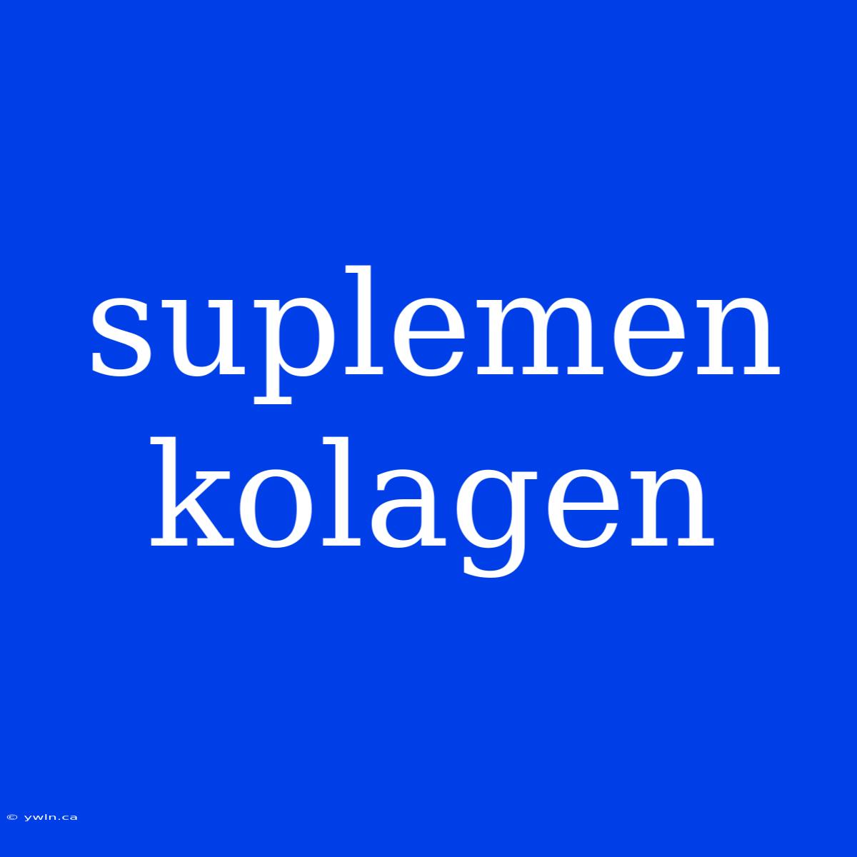 Suplemen Kolagen