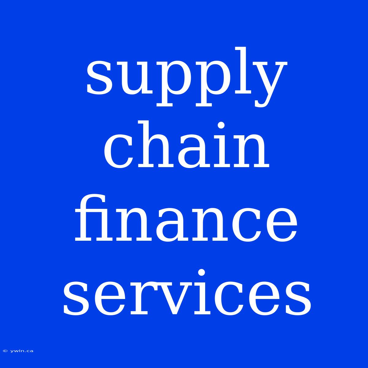 Supply Chain Finance Services