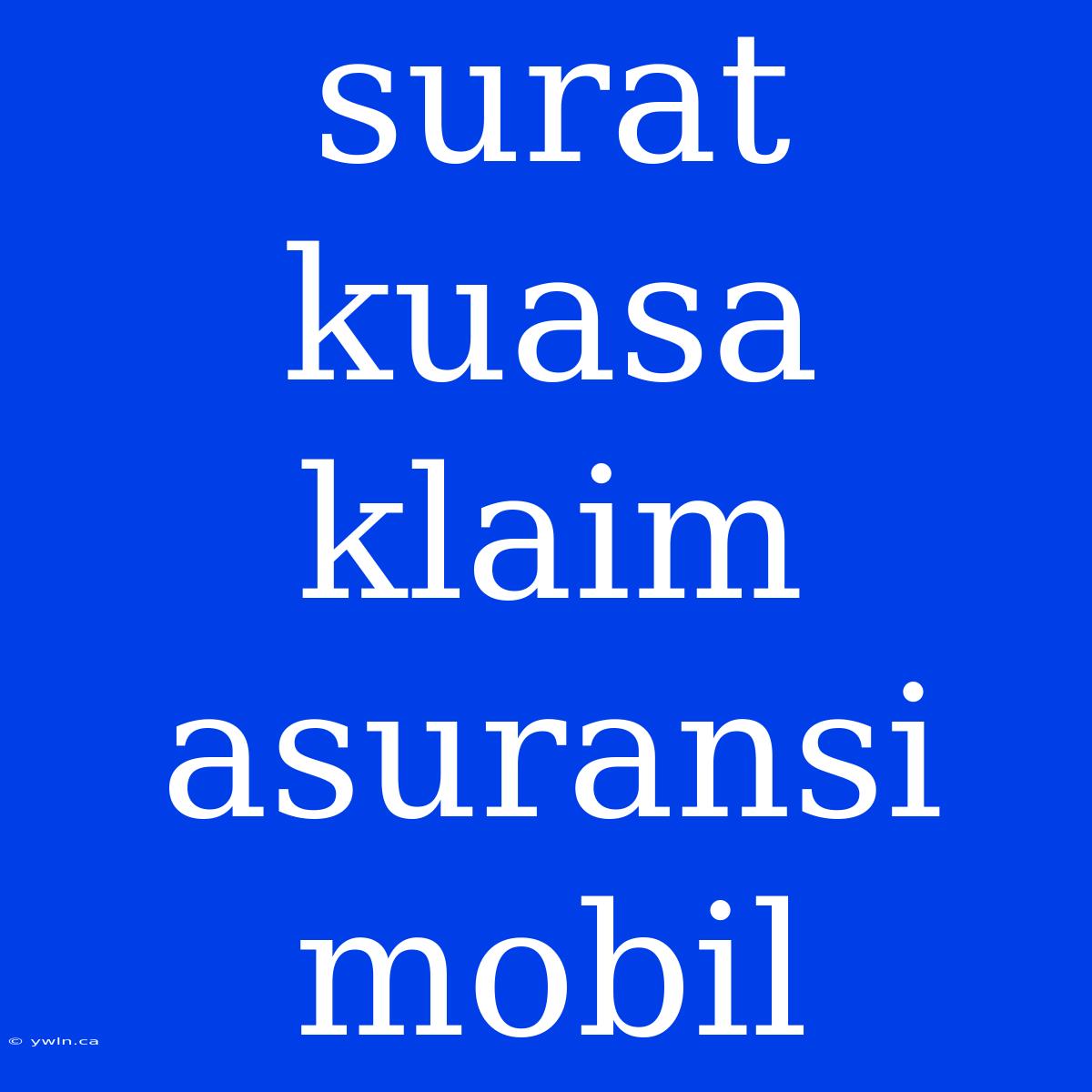 Surat Kuasa Klaim Asuransi Mobil