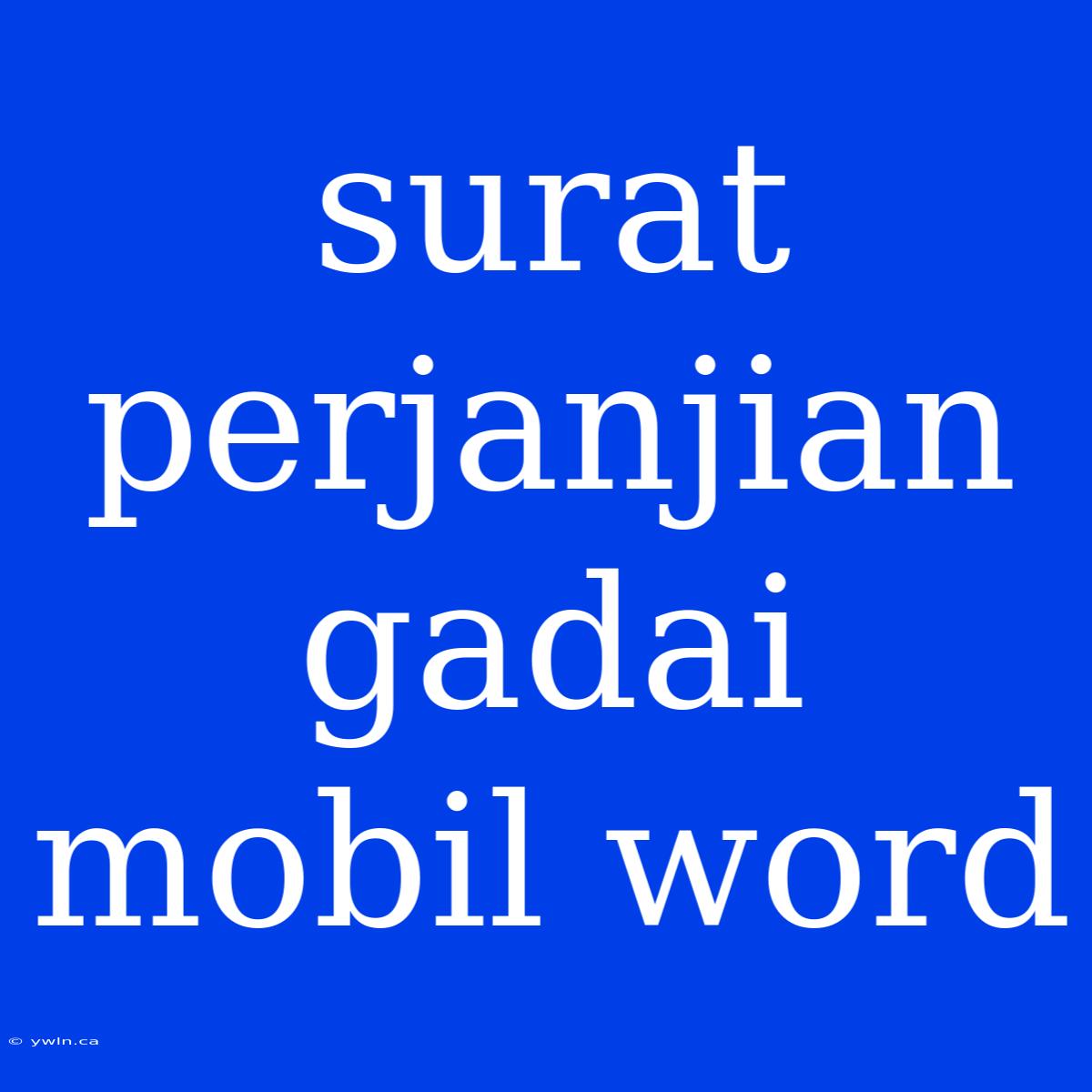 Surat Perjanjian Gadai Mobil Word