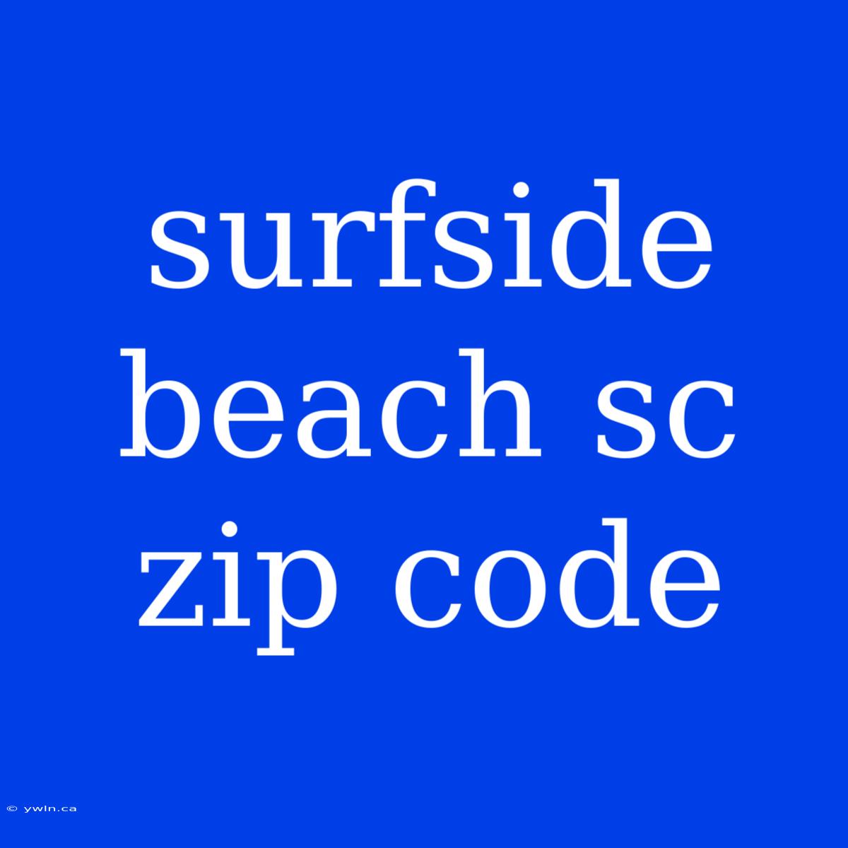 Surfside Beach Sc Zip Code