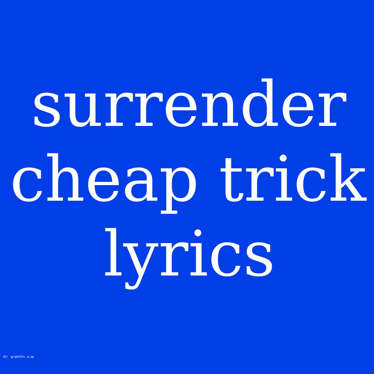 Surrender Cheap Trick Lyrics