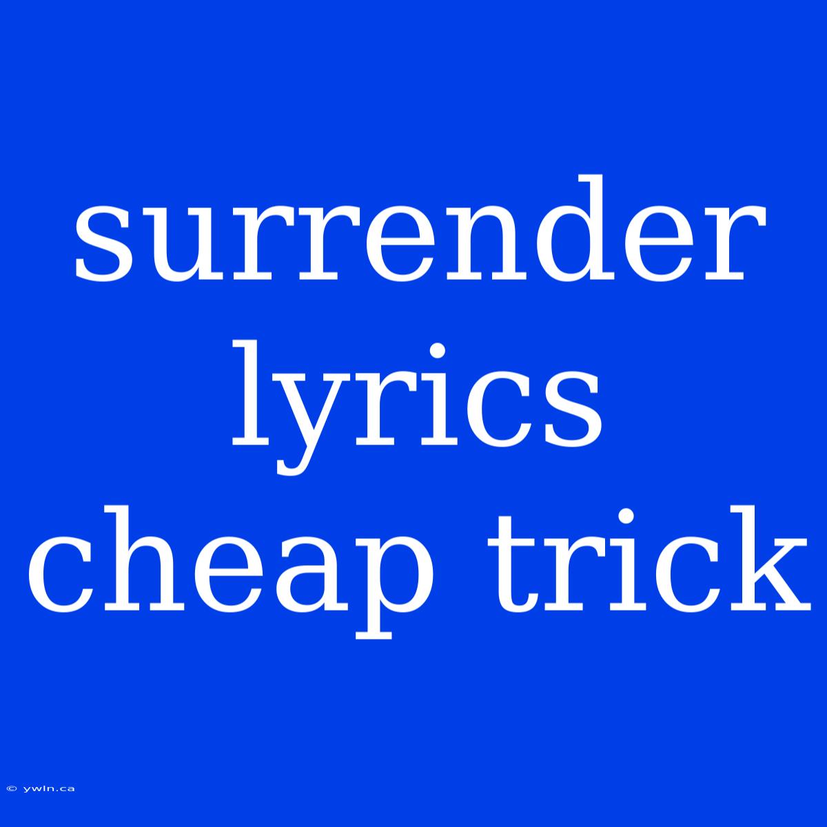 Surrender Lyrics Cheap Trick