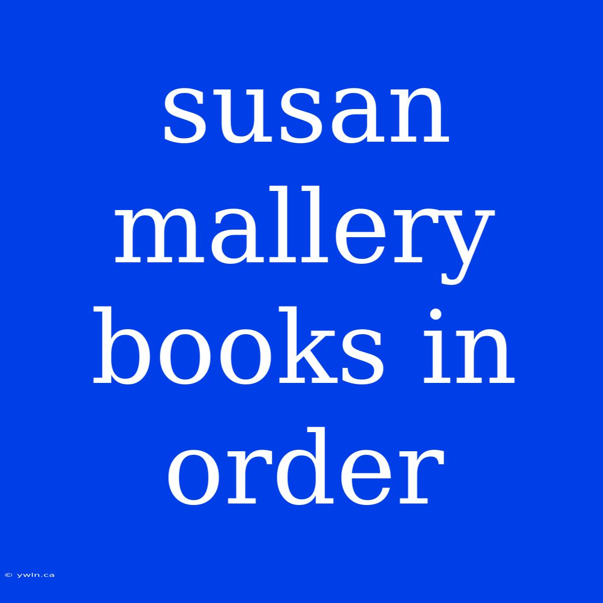 Susan Mallery Books In Order