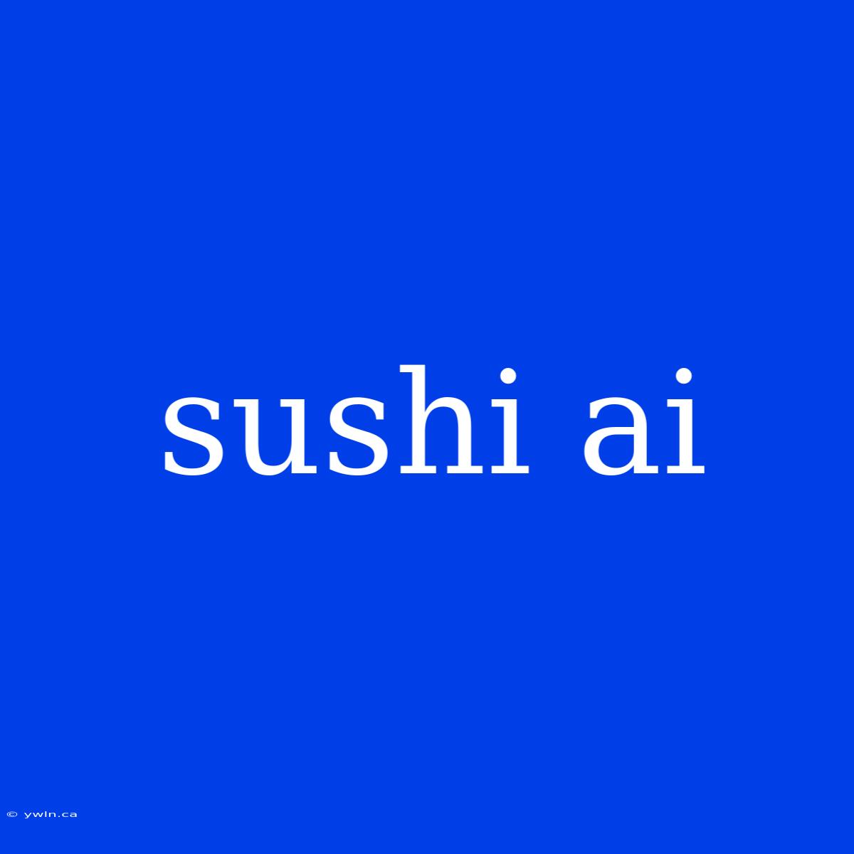 Sushi Ai