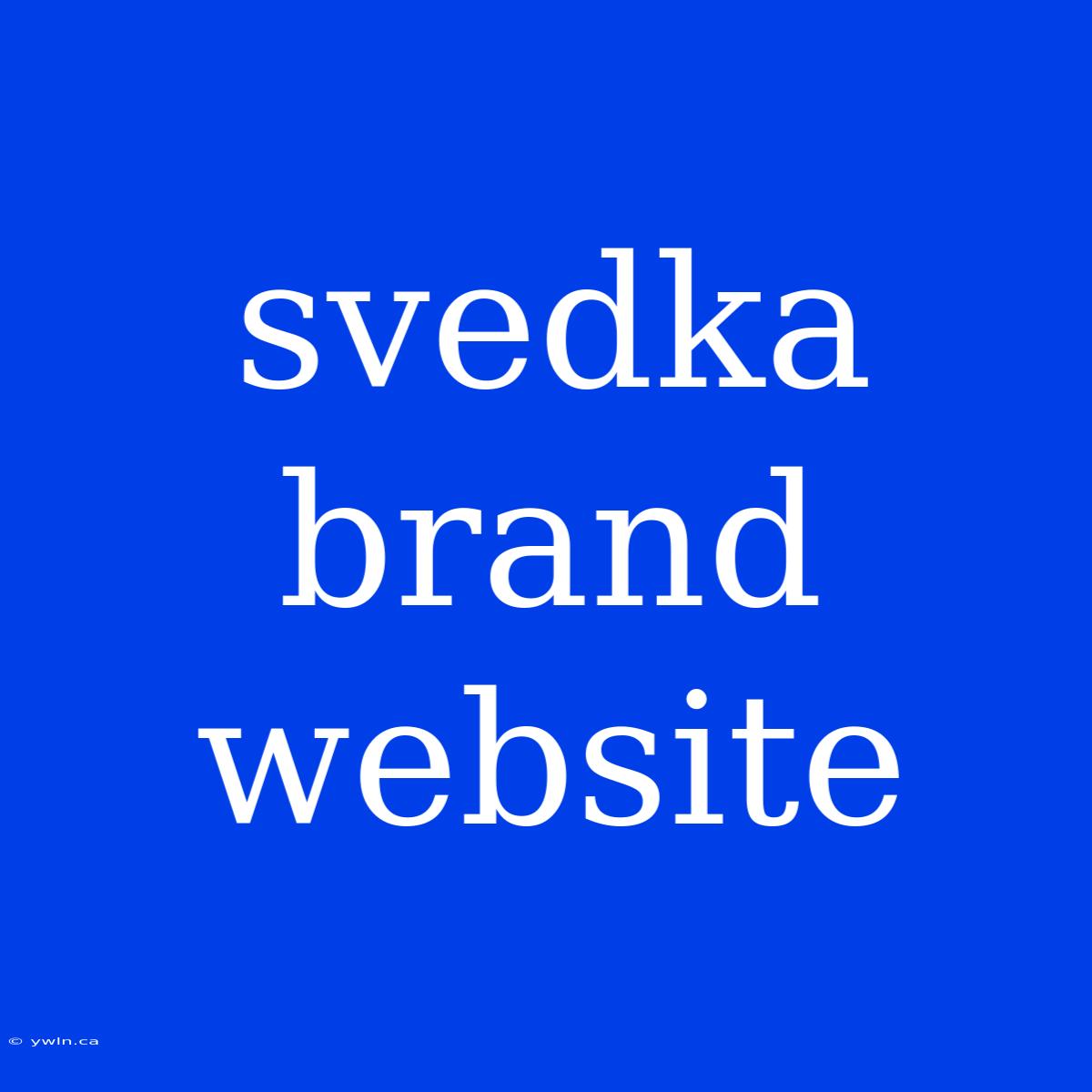 Svedka Brand Website