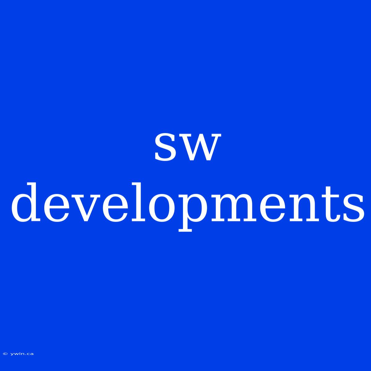 Sw Developments