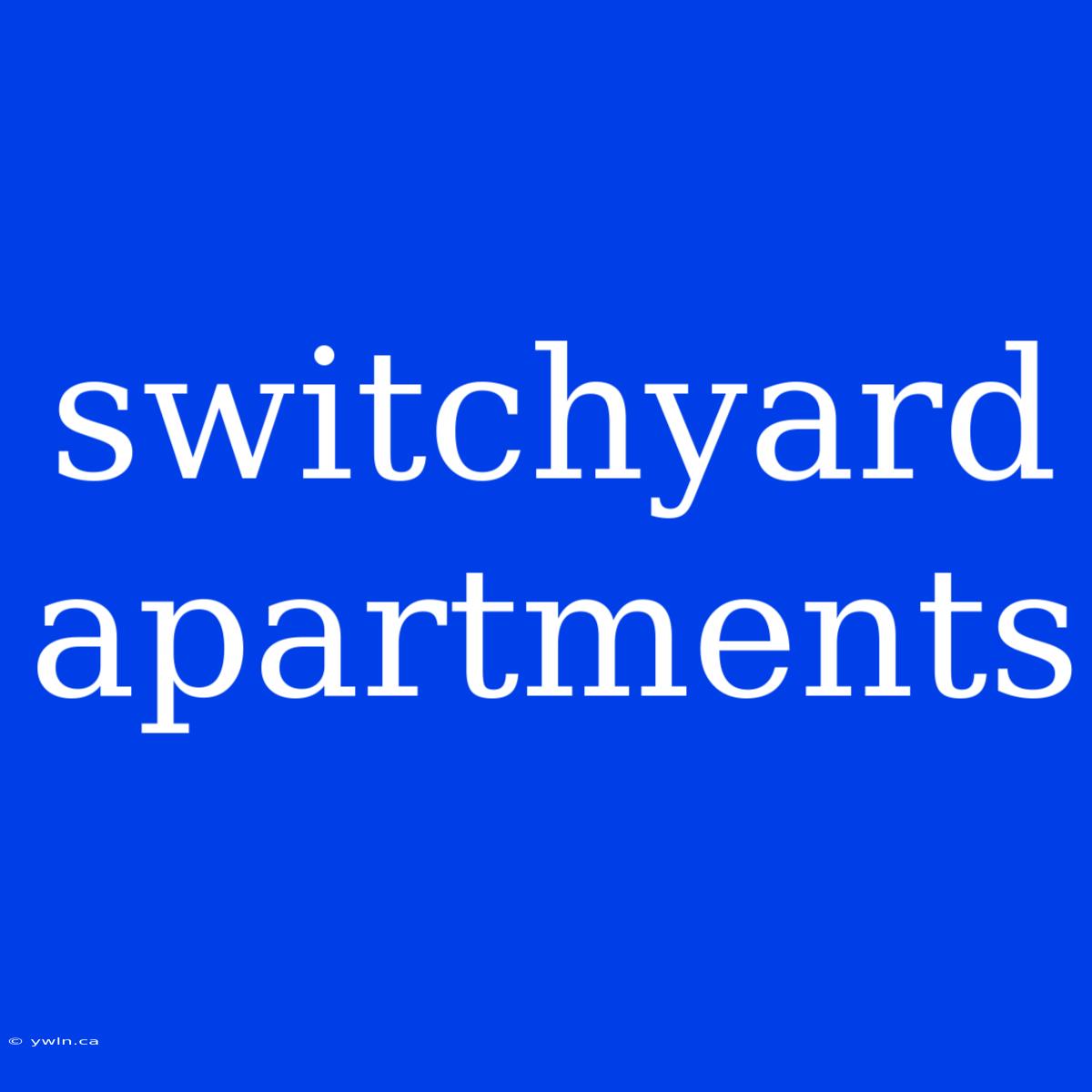 Switchyard Apartments