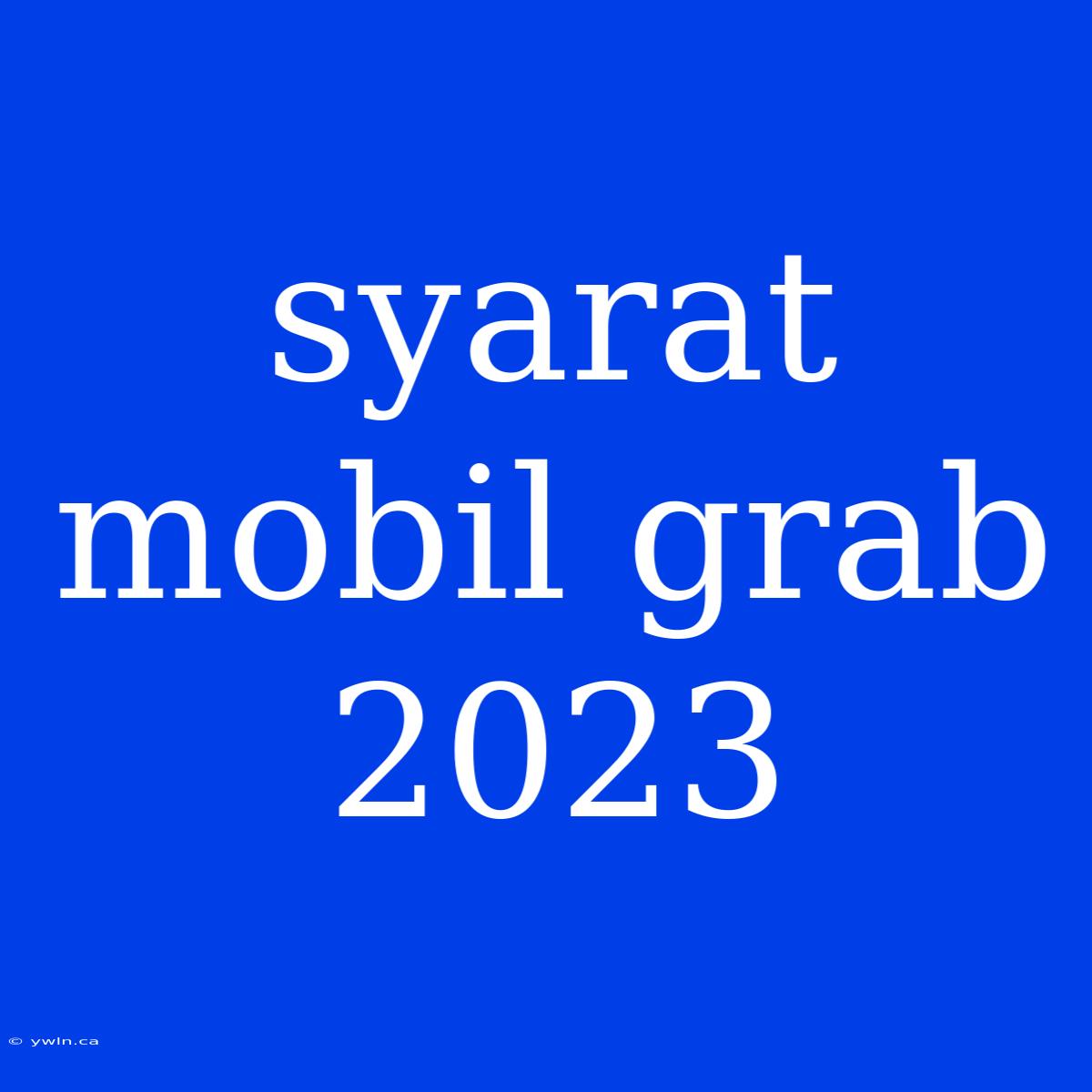 Syarat Mobil Grab 2023