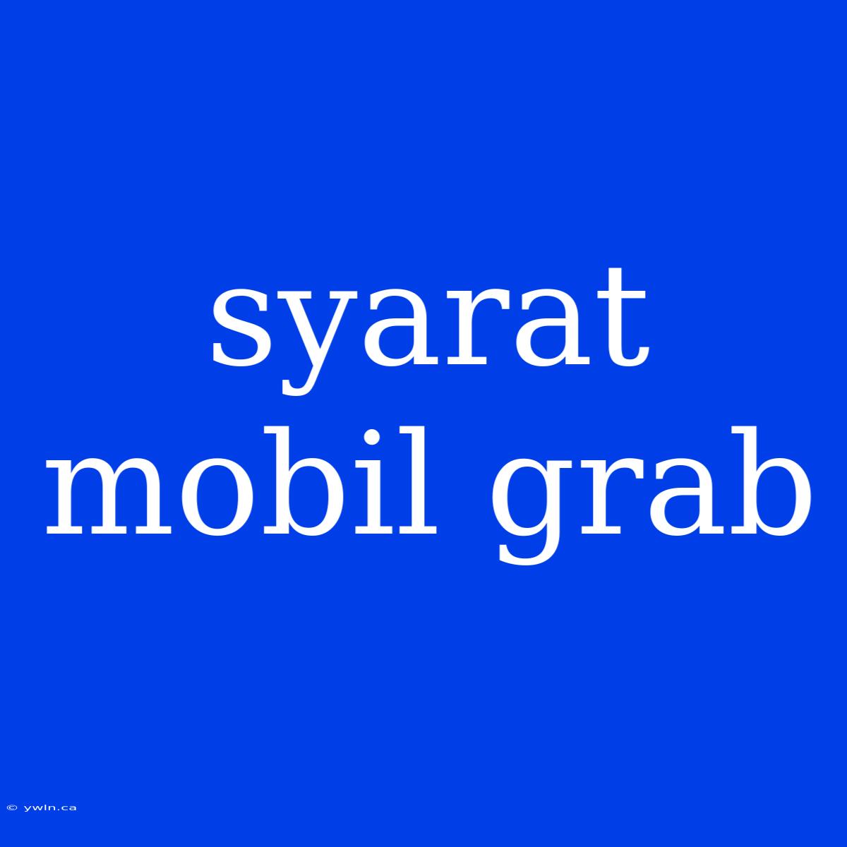 Syarat Mobil Grab