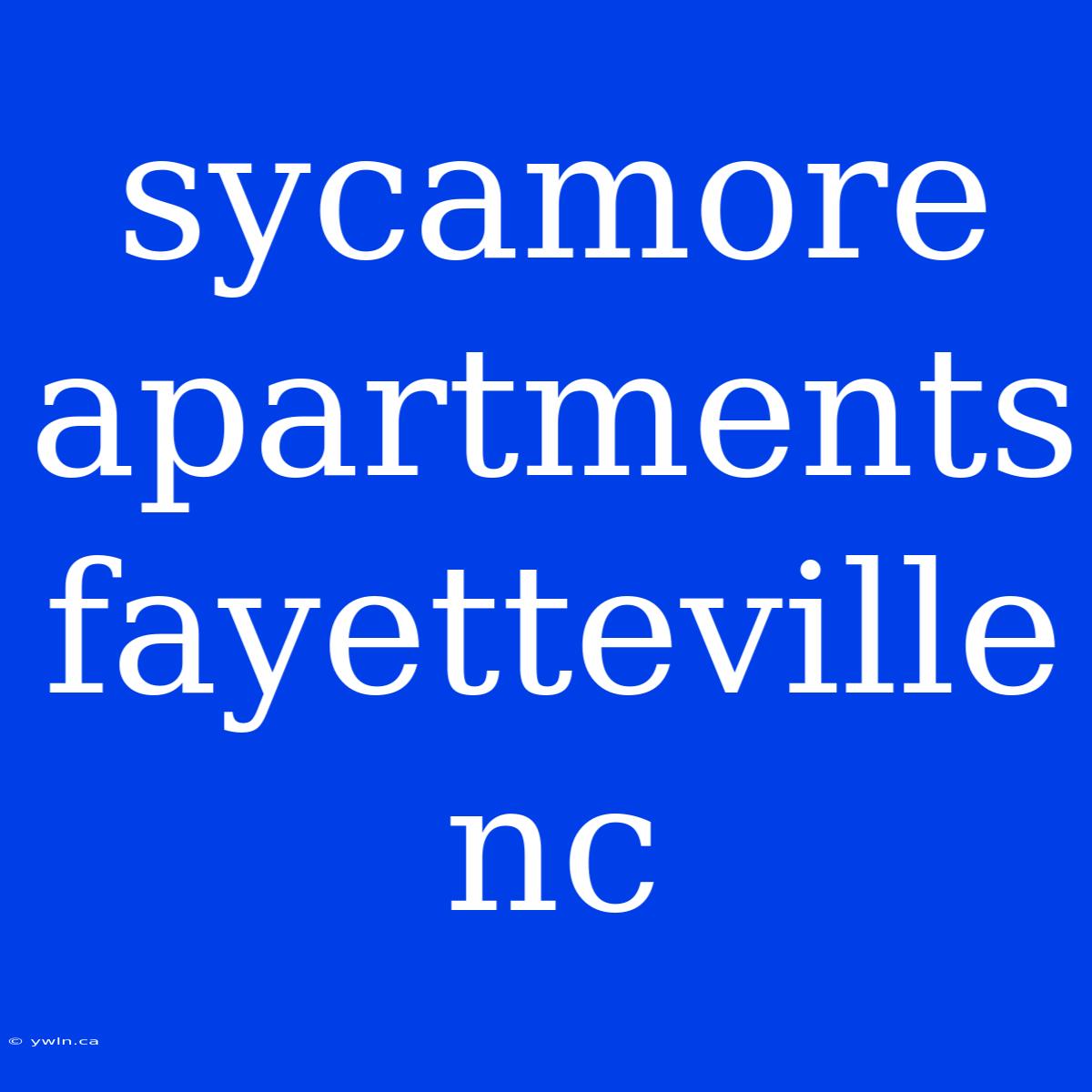 Sycamore Apartments Fayetteville Nc