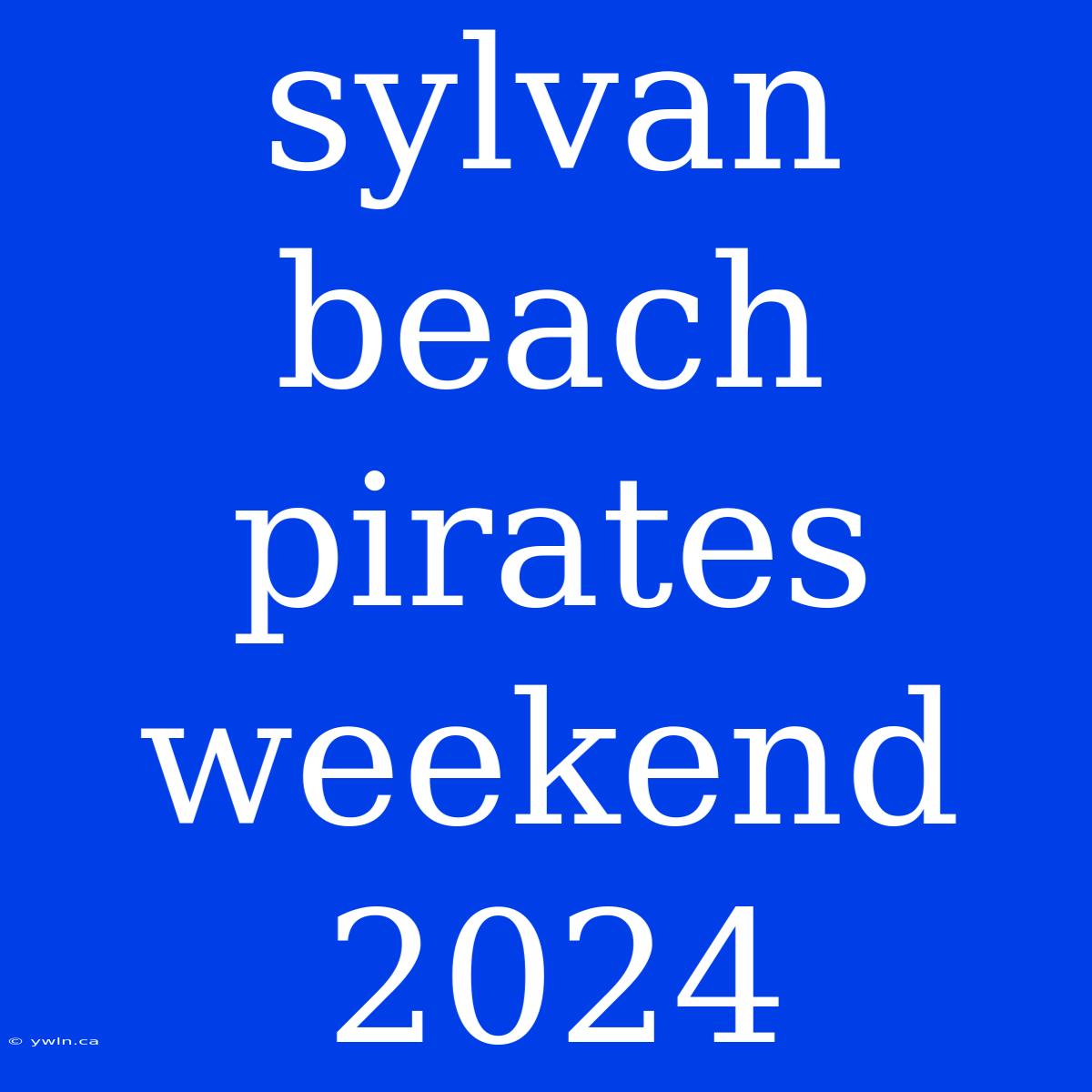 Sylvan Beach Pirates Weekend 2024