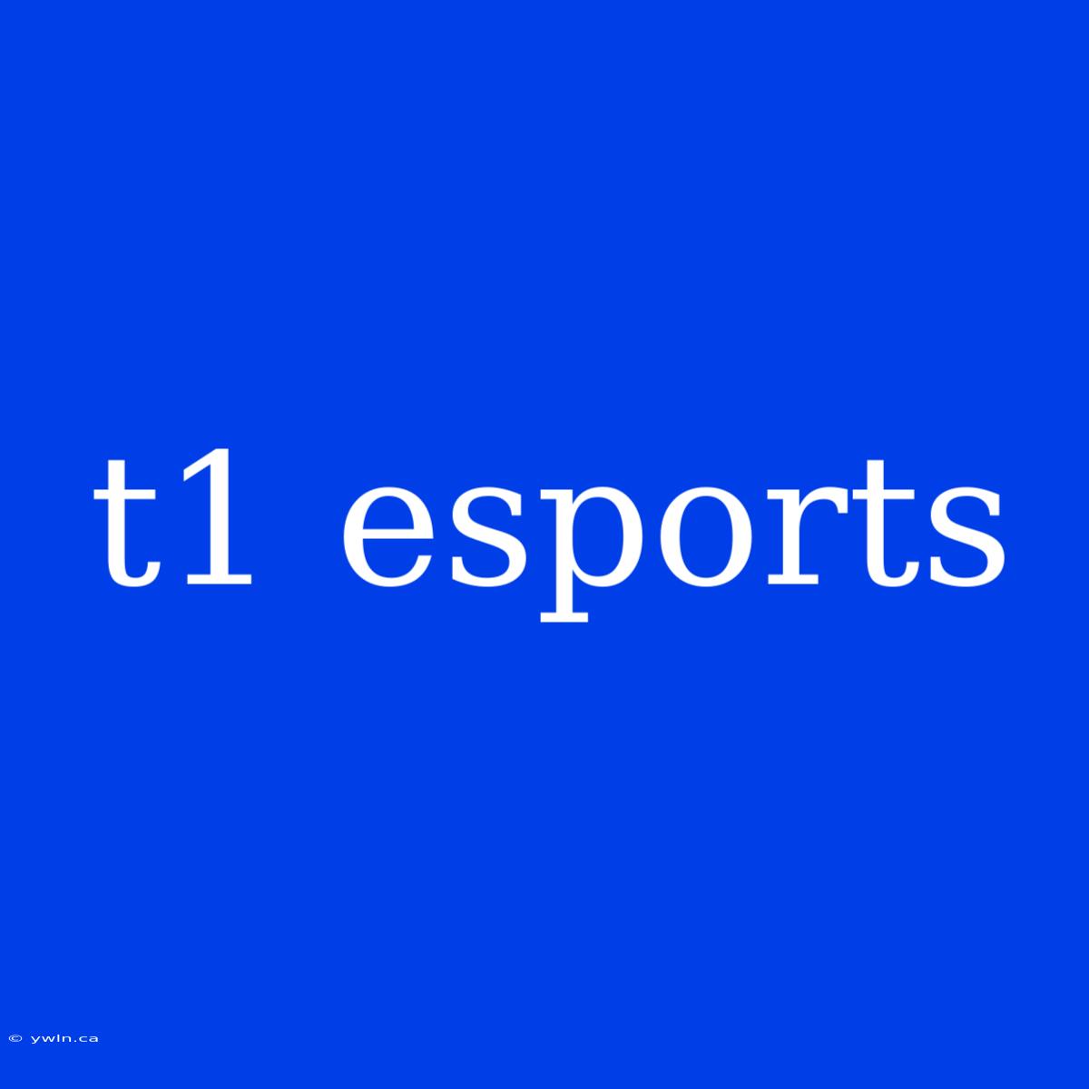 T1 Esports