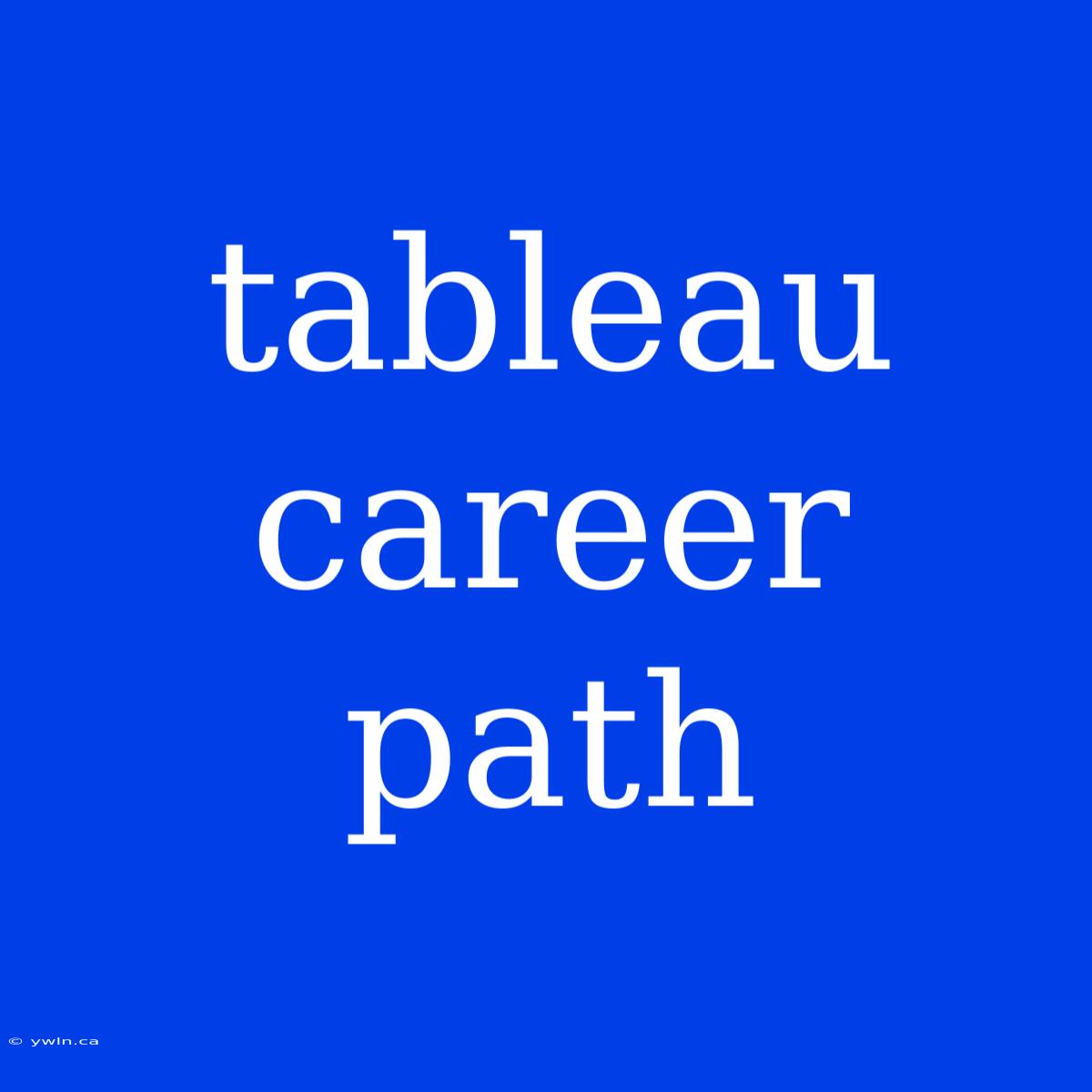 Tableau Career Path