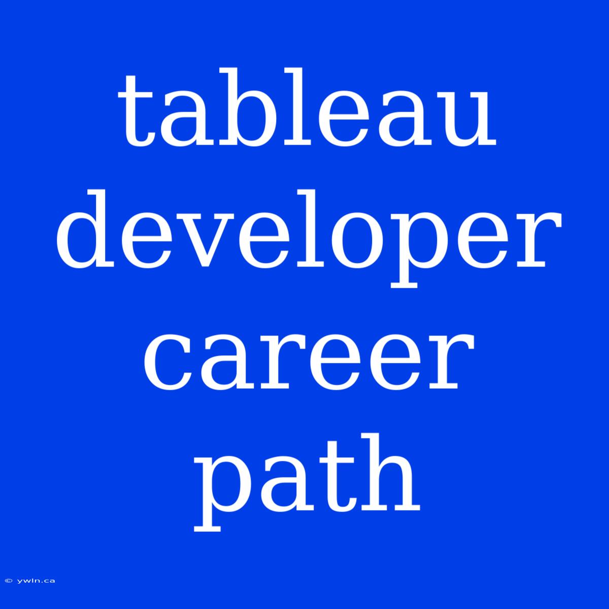 Tableau Developer Career Path