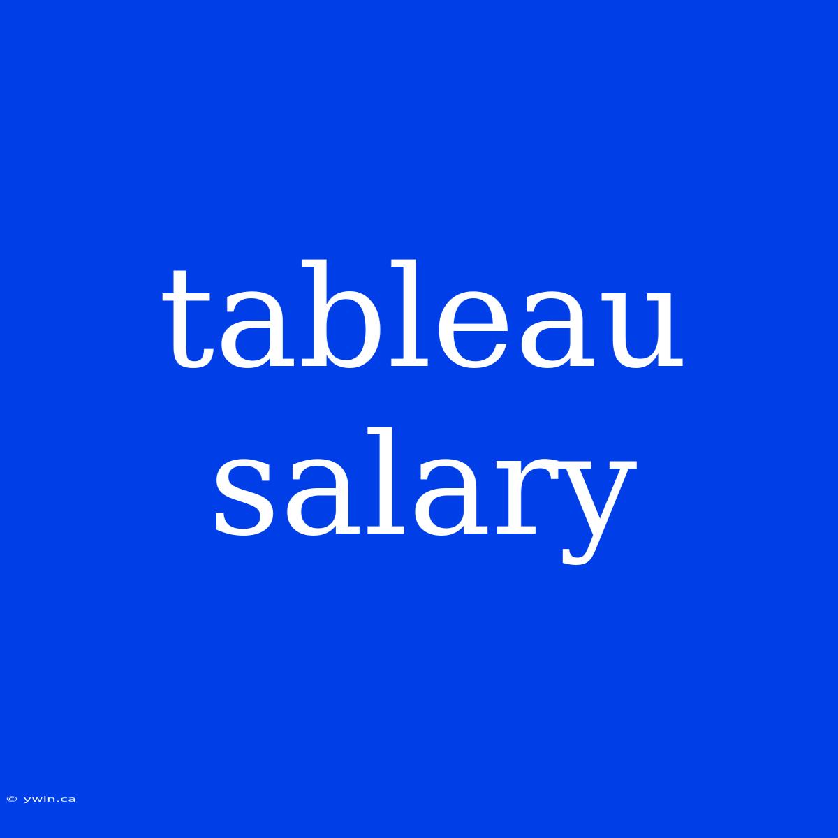 Tableau Salary