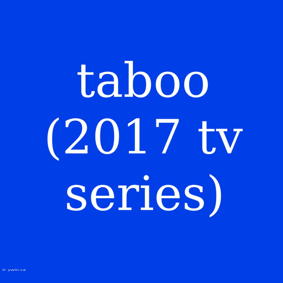 Taboo (2017 Tv Series)