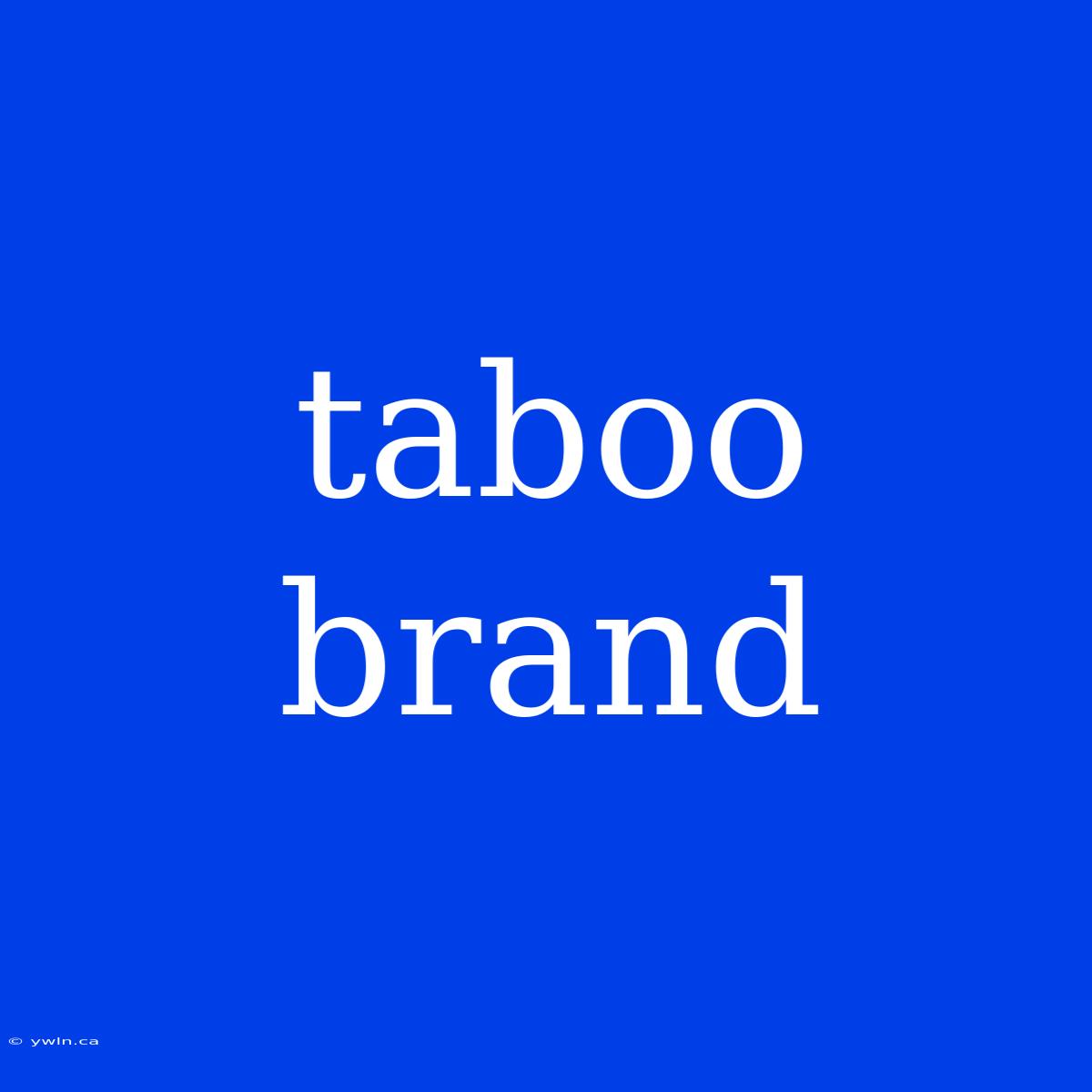 Taboo Brand