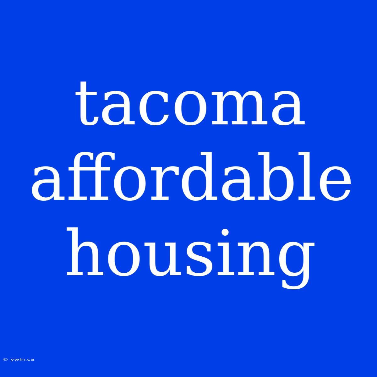 Tacoma Affordable Housing