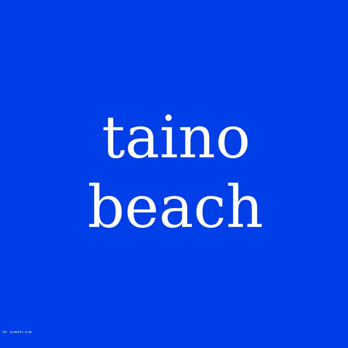 Taino Beach