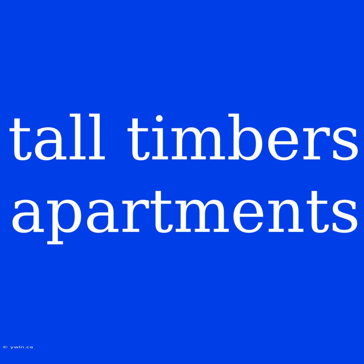 Tall Timbers Apartments