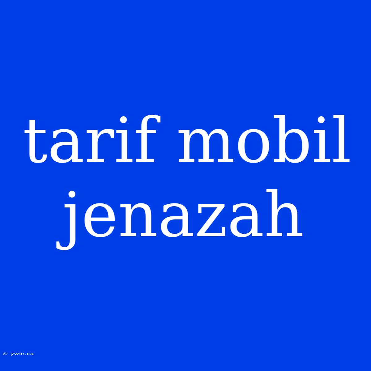 Tarif Mobil Jenazah