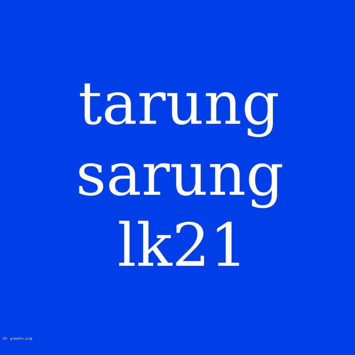 Tarung Sarung Lk21