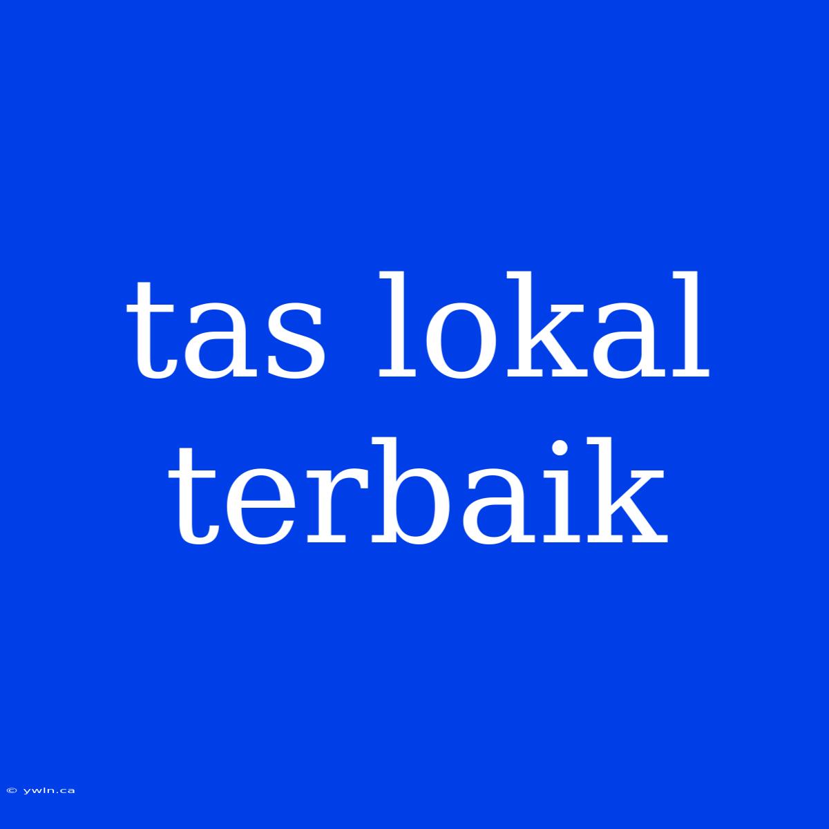 Tas Lokal Terbaik