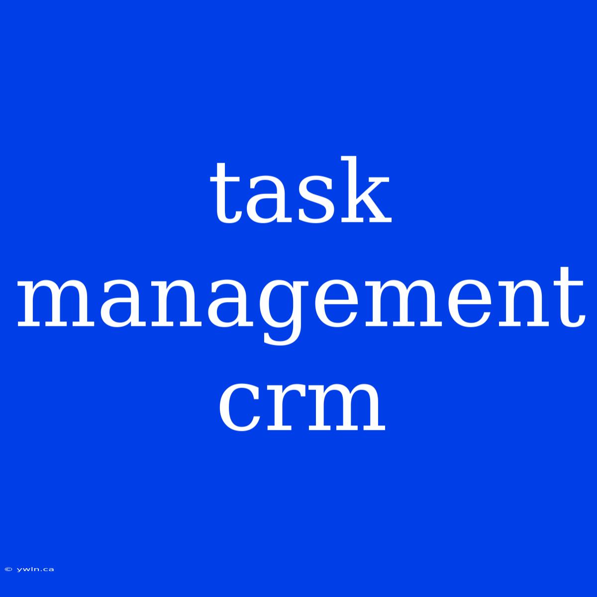 Task Management Crm