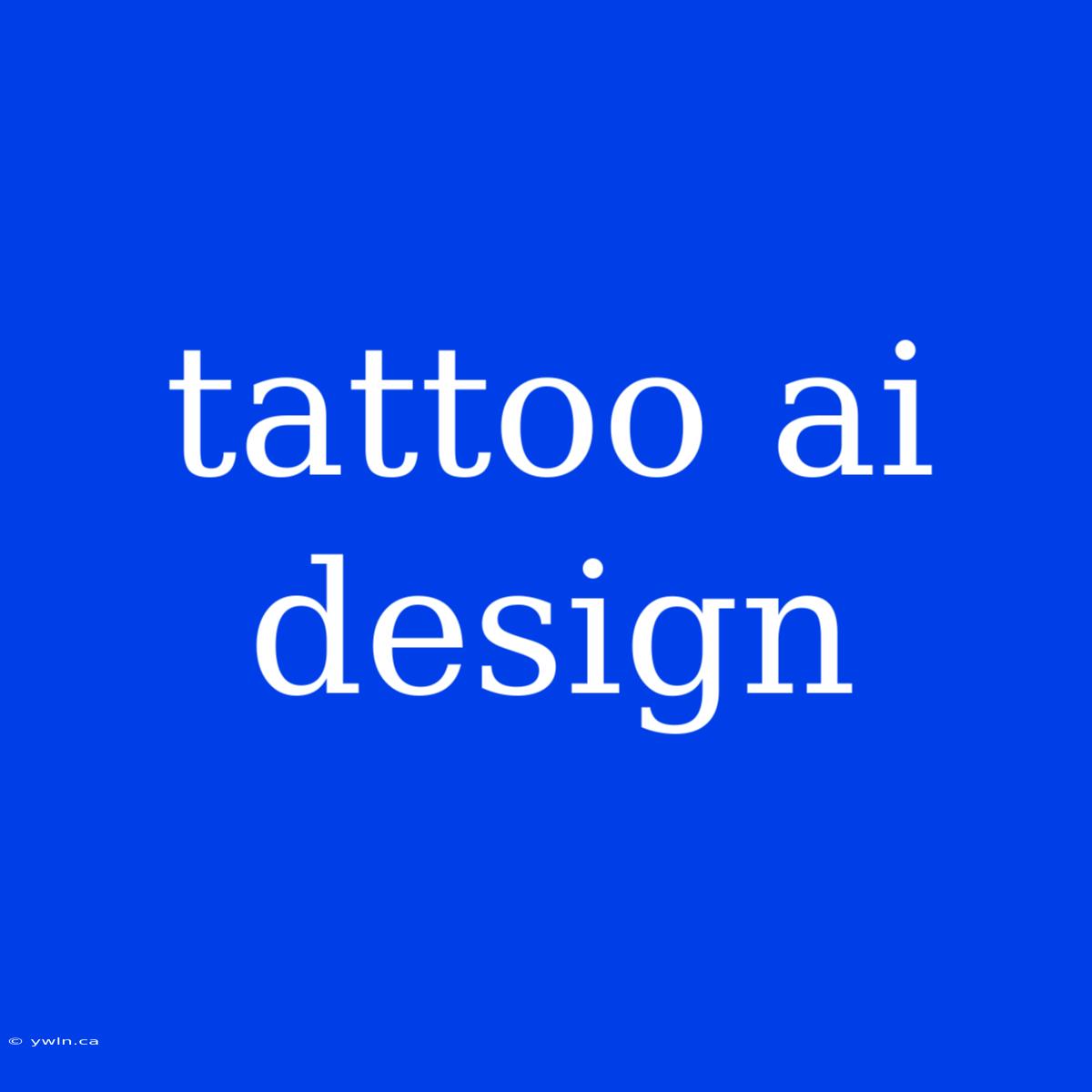 Tattoo Ai Design