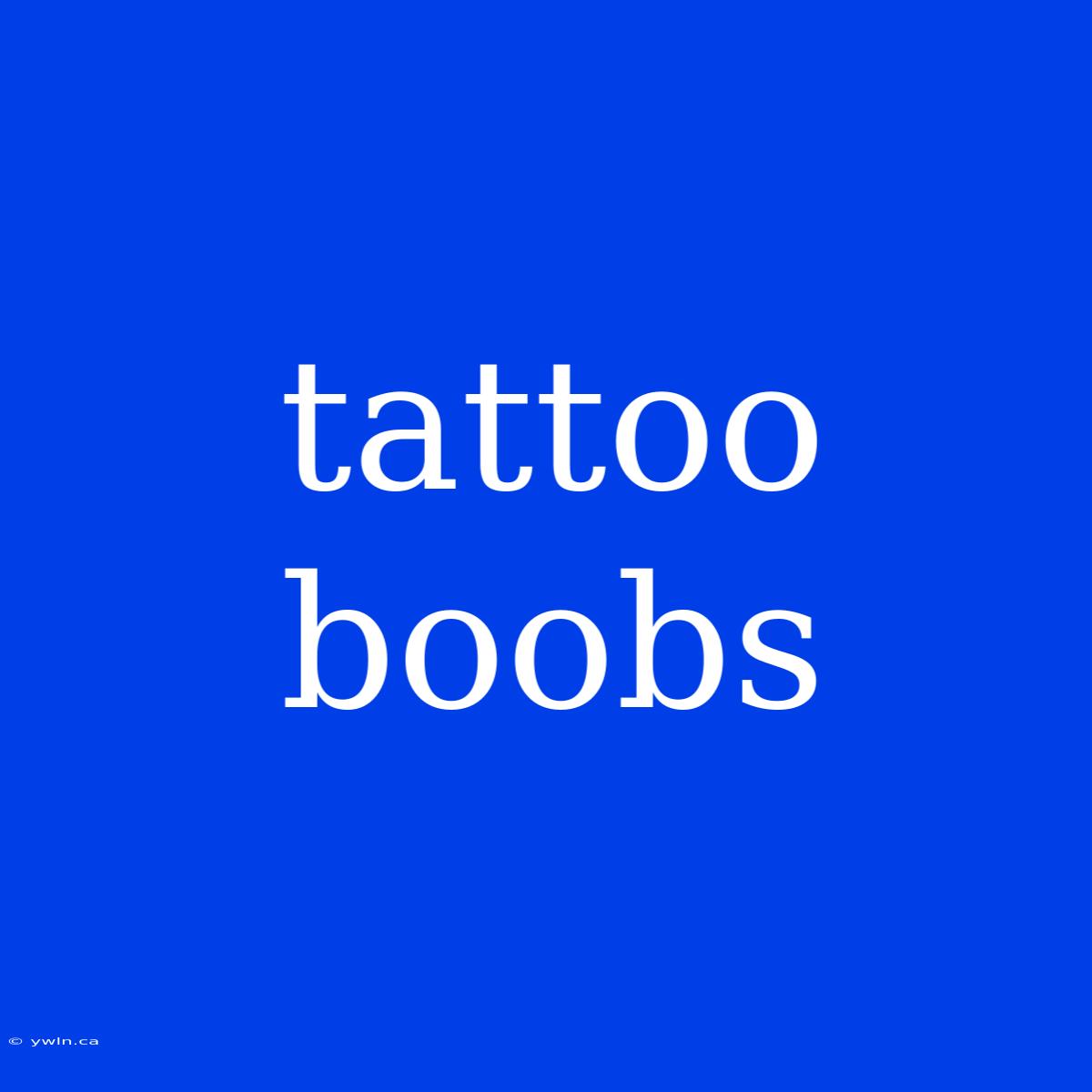 Tattoo Boobs