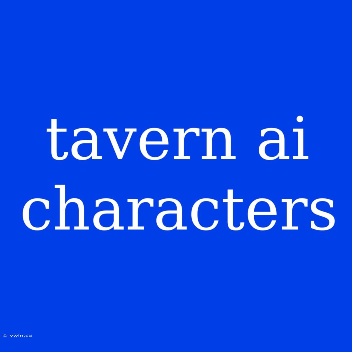 Tavern Ai Characters