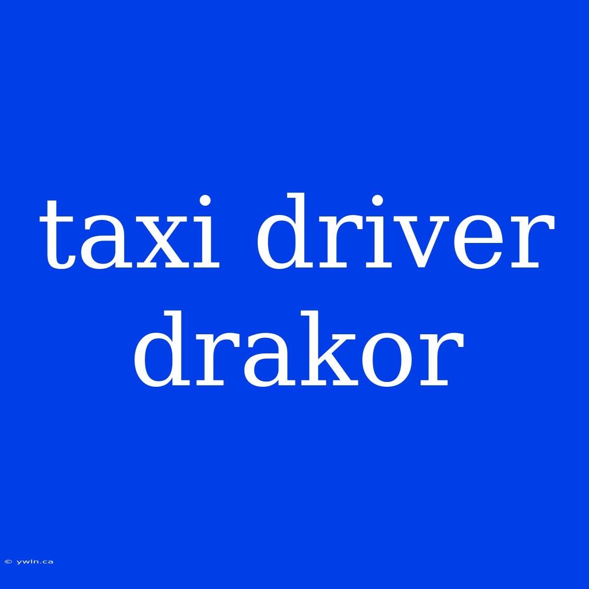 Taxi Driver Drakor