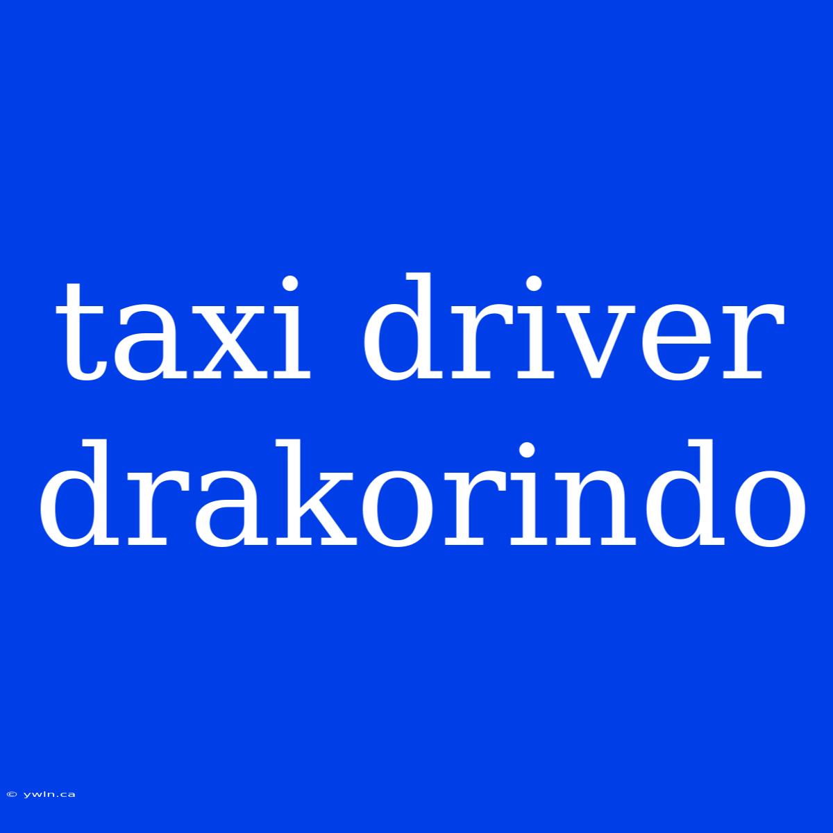 Taxi Driver Drakorindo