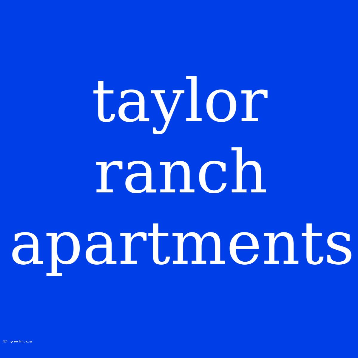 Taylor Ranch Apartments