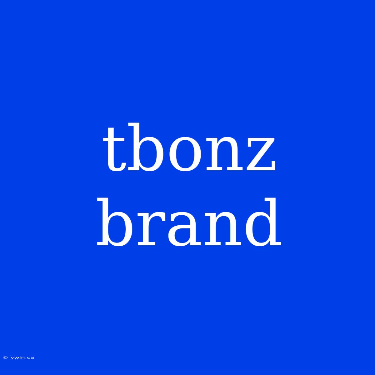 Tbonz Brand