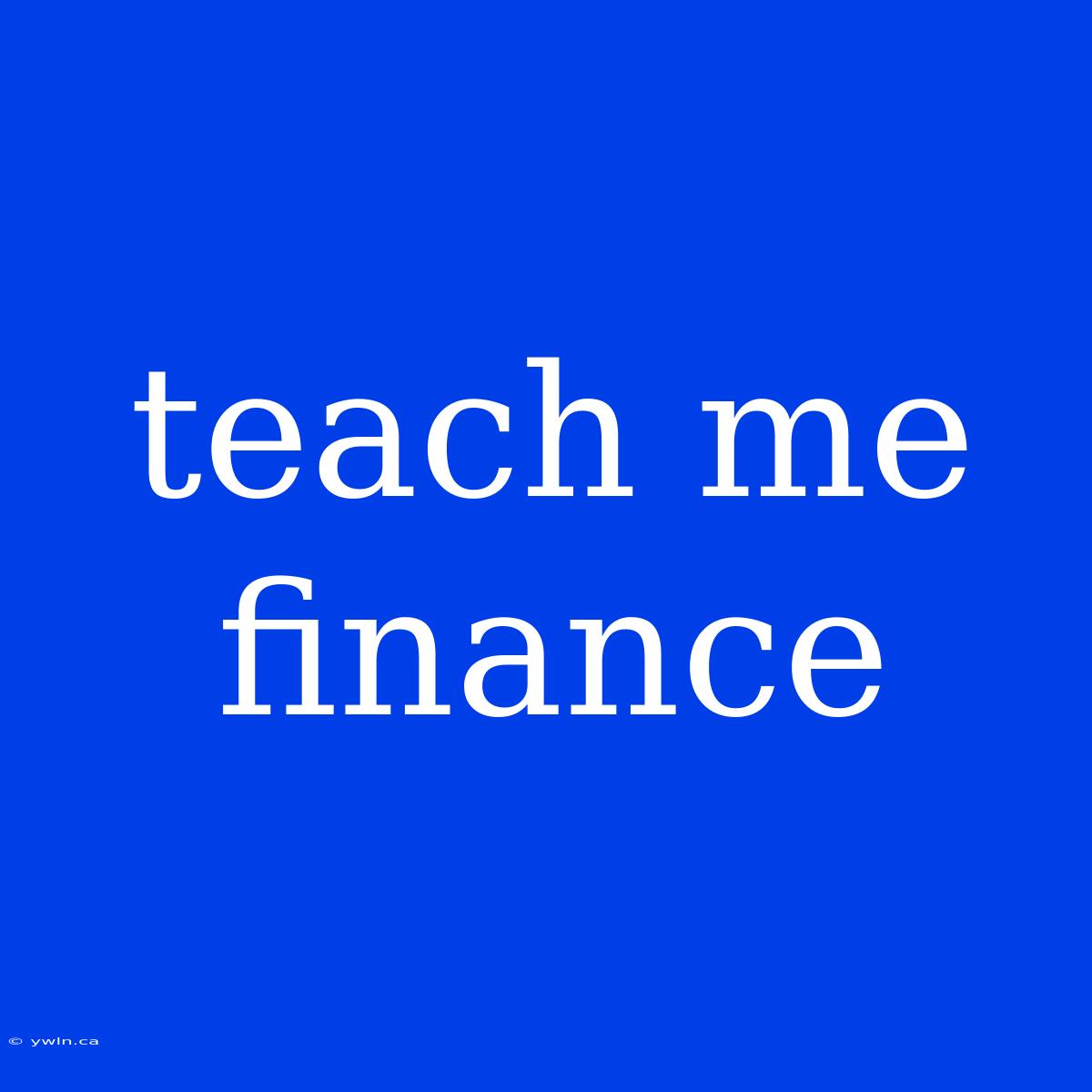 Teach Me Finance