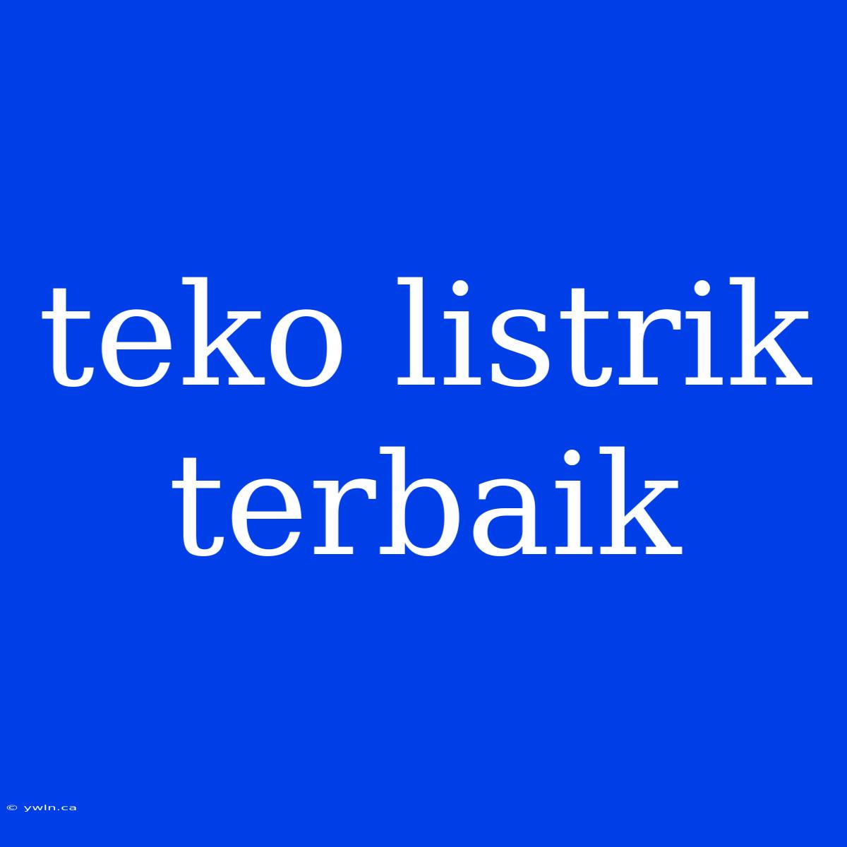 Teko Listrik Terbaik