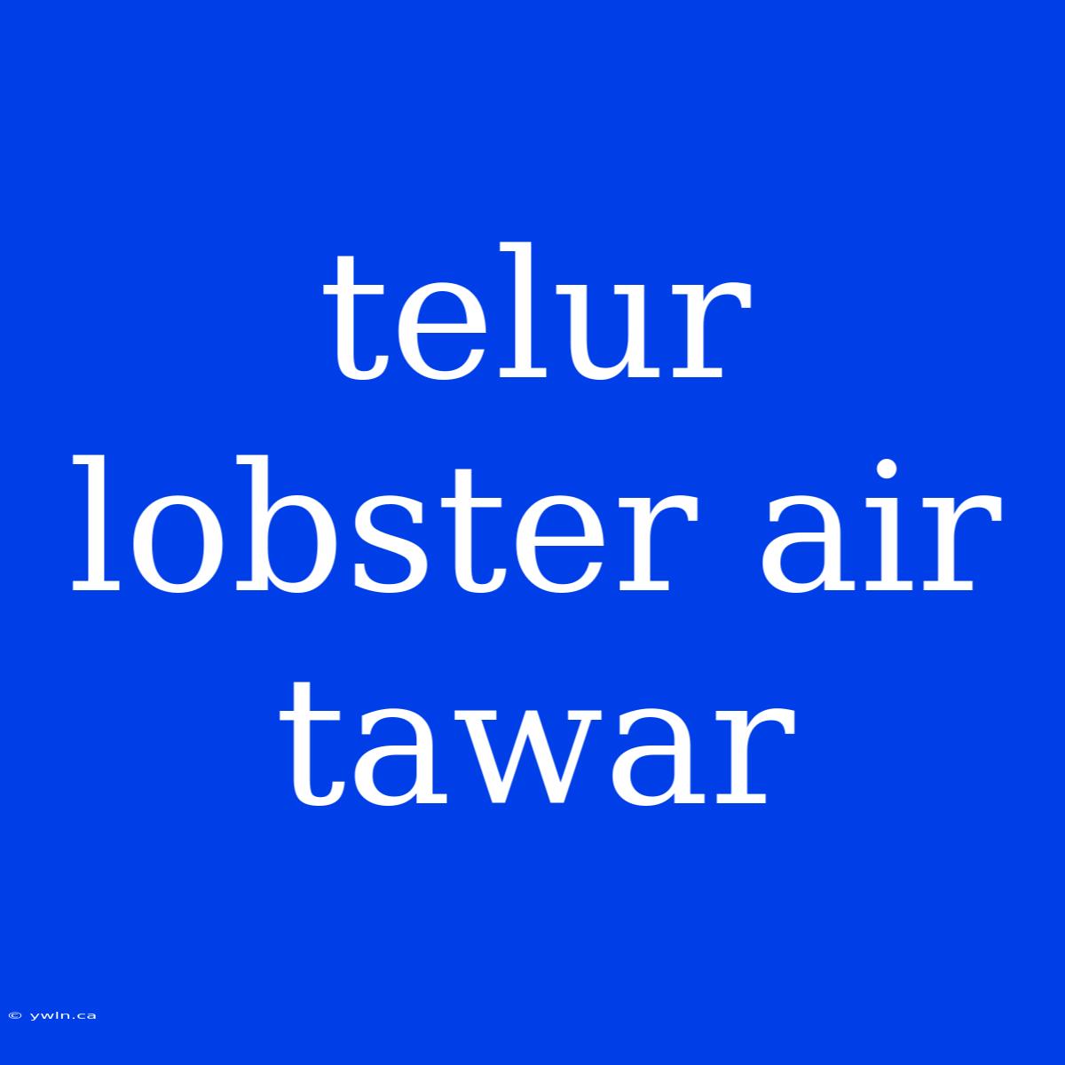 Telur Lobster Air Tawar