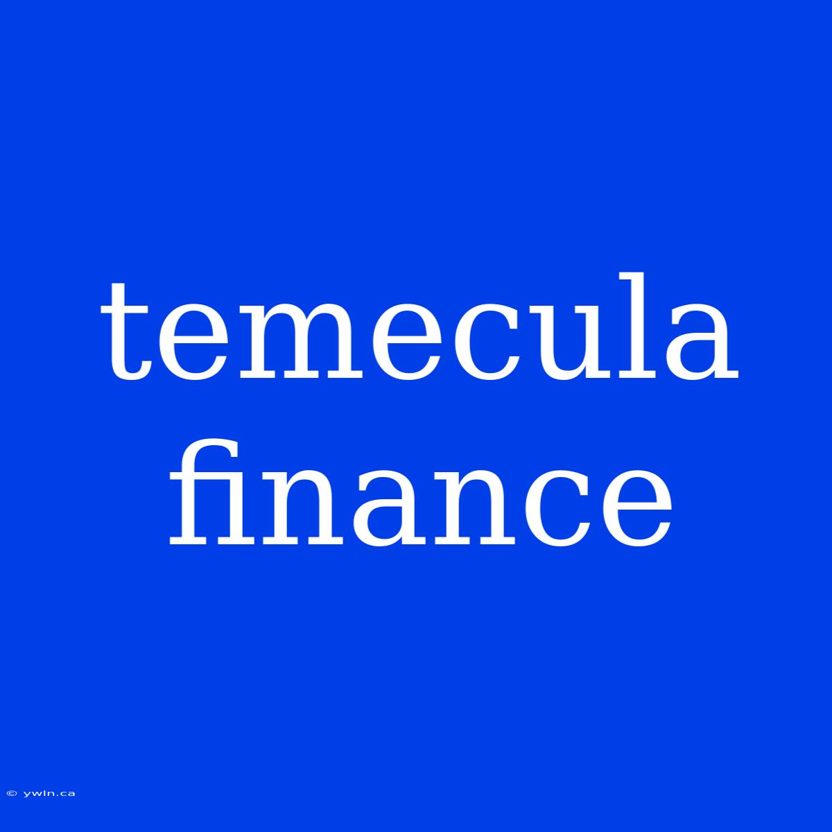 Temecula Finance