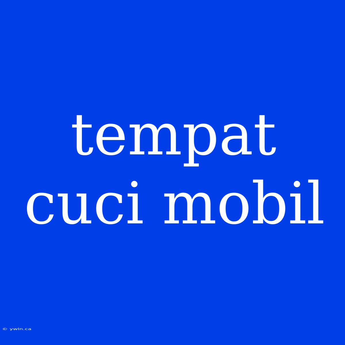 Tempat Cuci Mobil