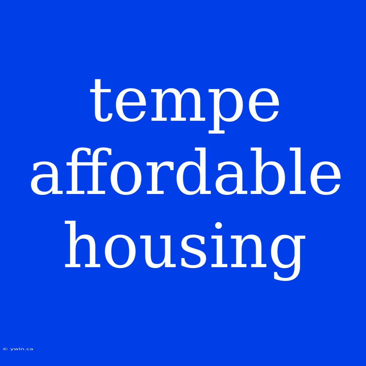 Tempe Affordable Housing